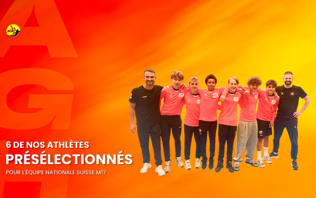 6 DE NOS ATHLÈTES PRÉSÉLECTIONNÉS POUR L&rsquo;ÉQUIPE NATIONALE SUISSE M17